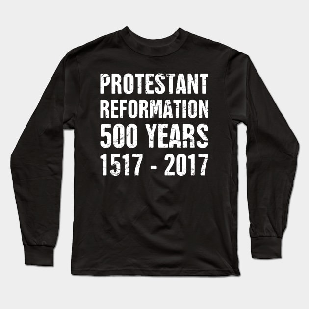 500 Year Anniversary Lutheran Protestant Reformation Long Sleeve T-Shirt by MeatMan